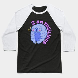 I Am Resilient Like a Tardigrade! Baseball T-Shirt